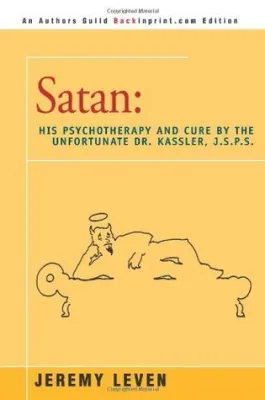 Satan: His Psychotherapy and Cure by the Unfortunate Dr. Kassler, J.S.P.S cover