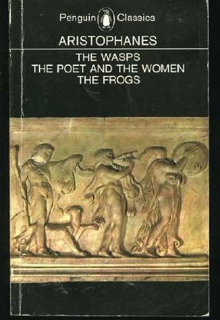 The Wasps: The Poet and the Women ; The Frogs cover