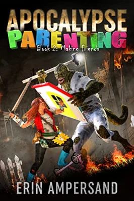 Making Friends (Apocalypse Parenting, #2) cover
