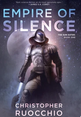 Empire of Silence: The Sun Eater: Book One cover