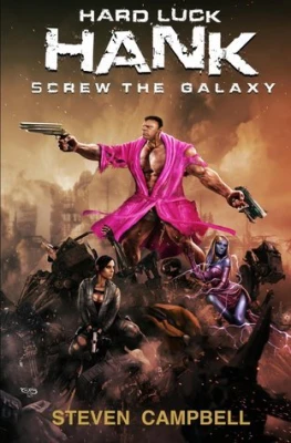 Screw The Galaxy (Hard Luck Hank, #1) cover