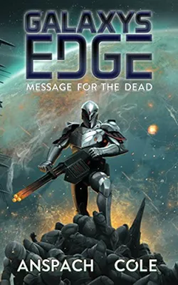 Message for the Dead (Galaxy’s Edge, #9) cover