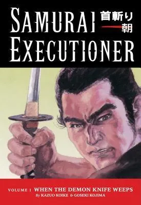 Samurai Executioner, Vol. 1: When the Demon Knife Weeps cover