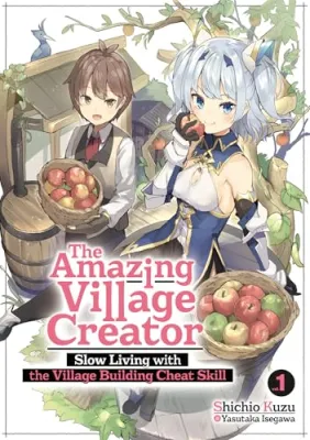 The Amazing Village Creator: Slow Living with the Village Building Cheat Skill: Volume 1 cover