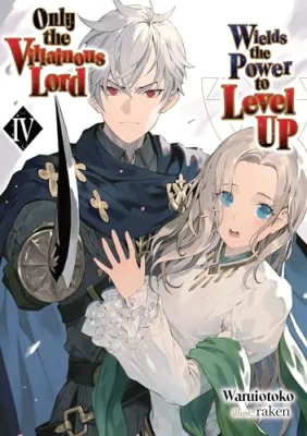 Only the Villainous Lord Wields the Power to Level Up: Volume 4 cover