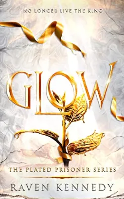 Glow (The Plated Prisoner, #4) cover