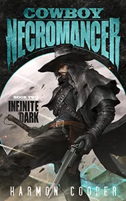 Infinite Dark (Cowboy Necromancer, #2) cover