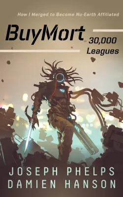 BuyMort: 30,000 Leagues: How I Merged to Become Nu-Earth Affiliated (BuyMort – The Shopocalypse Saga (Complete Series) Book 4) cover
