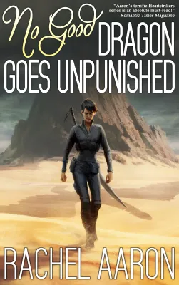 No Good Dragon Goes Unpunished (Heartstrikers, #3) cover