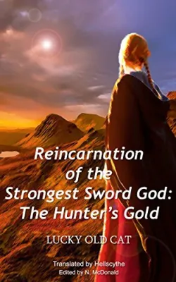 The Hunter’s Gold (Reincarnation of the Strongest Sword God, #2) cover