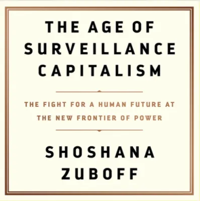 The Age of Surveillance Capitalism: The Fight for a Human Future at the New Frontier of Power cover