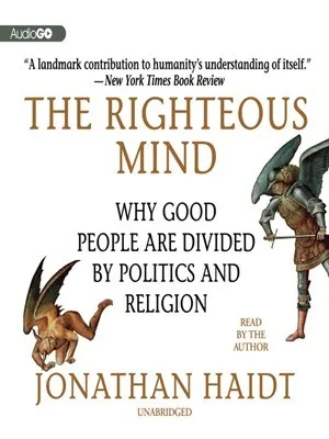 The Righteous Mind: Why Good People are Divided by Politics and Religion cover