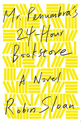 Mr. Penumbra’s 24-Hour Bookstore: A Novel cover