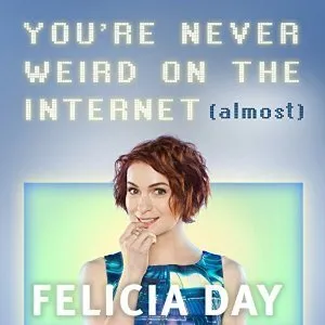 You’re Never Weird on the Internet (Almost) cover