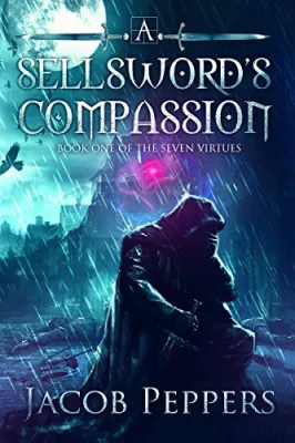 A Sellsword’s Compassion (The Seven Virtues #1) cover
