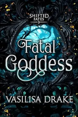 Fatal Goddess (Shifted Fates, #3) cover