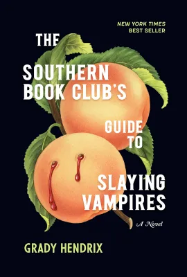 The Southern Book Club’s Guide to Slaying Vampires: A Novel cover