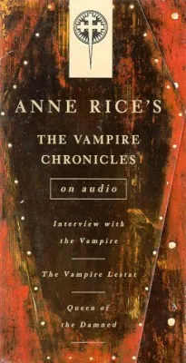 Vampire Chronicles: Interview with the Vampire, The Vampire Lestat, The Queen of the Damned (Anne Rice) (The Vampire Chronicles, #1-3 Omnibus) cover