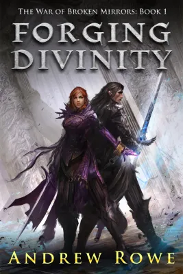 Forging Divinity (The War of Broken Mirrors, #1) cover