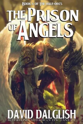 The Prison of Angels (The Half-Orcs, #6) cover