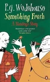 Something Fresh (Blandings Castle, #1) cover