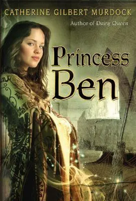 Princess Ben: Being a Wholly Truthful Account of Her Various Discoveries and Misadventures, Recounted to the Best of Her Recollection, in Four Parts cover