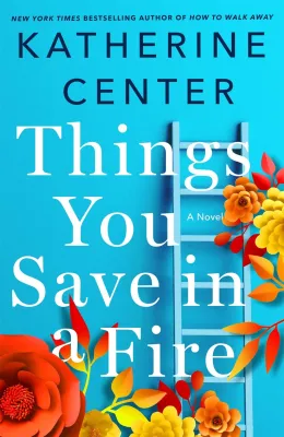 Things You Save in a Fire: A Novel cover
