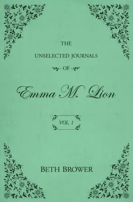The Unselected Journals of Emma M. Lion cover