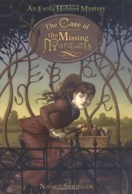 The Case of the Missing Marquess: An Enola Holmes Mystery cover
