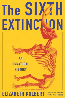 The Sixth Extinction: An Unnatural History cover