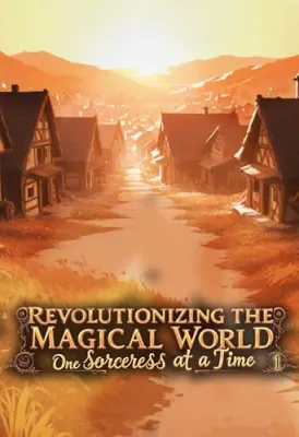 Revolutionizing the Magical World, One Sorceress at a Time: A Portal Progression Fantasy cover
