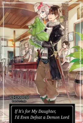If It’s for My Daughter, I’d Even Defeat a Demon Lord: Volume 1 cover