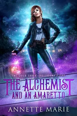 The Alchemist and an Amaretto (The Guild Codex: Spellbound, #5) cover