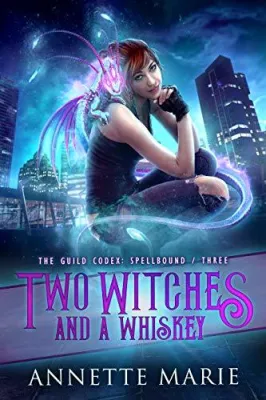 Two Witches and a Whiskey (The Guild Codex: Spellbound, #3) cover