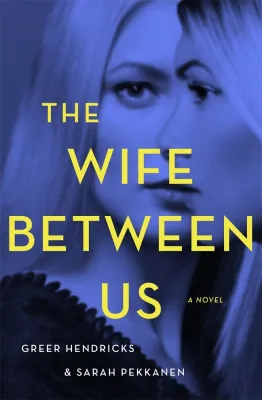 The Wife Between Us: A Novel cover