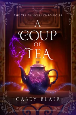 A Coup of Tea (Tea Princess Chronicles, #1) cover