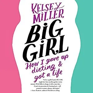 Big Girl: How I Gave Up Dieting and Got a Life cover