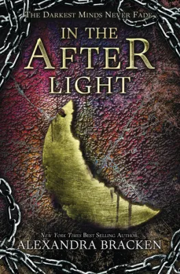 In the Afterlight (A Darkest Minds Novel, Book 3): A Darkest Minds Novel cover