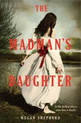 The Madman’s Daughter (The Madman’s Daughter, #1) cover