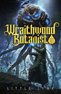 Wraithwood Botanist 3: A LitRPG Apocalypse Adventure cover