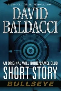Bullseye: An Original Will Robie / Camel Club Short Story cover