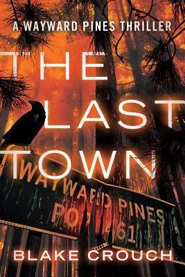 The Last Town (Wayward Pines, #3) cover