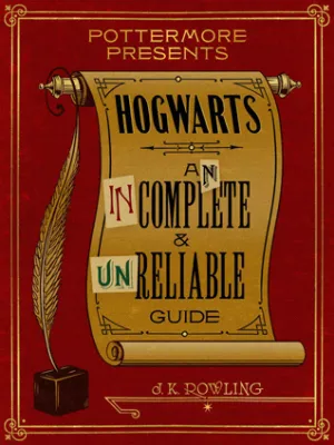 Hogwarts: An Incomplete and Unreliable Guide (Pottermore Presents, #3) cover