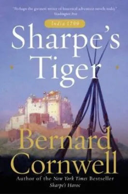 Sharpe’s Tiger: The Siege of Seringapatam, 1799 cover