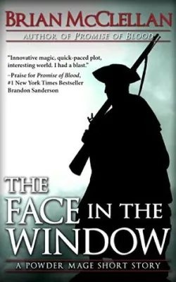 The Face in the Window (Powder Mage, #0.7) cover