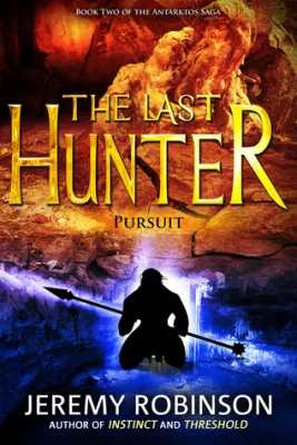 The Last Hunter: Pursuit (Antarktos Saga, #2) cover