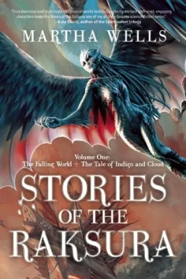 Stories of the Raksura: Volume One: The Falling World & The Tale of Indigo and Cloud cover