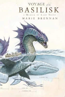 Voyage of the Basilisk: A Memoir by Lady Trent cover