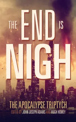 The End is Nigh (The Apocalypse Triptych, #1) cover