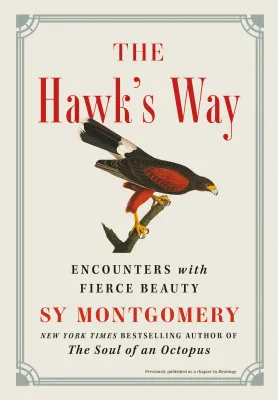 The Hawk’s Way: Encounters with Fierce Beauty cover